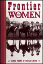 Frontier Women - Linda Peavy