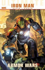 Ultimate Comics Iron Man: Armor Wars - Warren Ellis, Steve Kurth