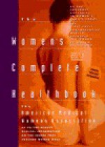 The Women's Complete Healthbook - Susan Cobb Stewart, American Medical Women's Association, Roselyn Payne Epps