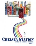 Chelsea Station: Issue 3 - Jameson Currier