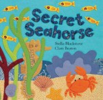 Secret Seahorse (Hide-And-Seek Books) - Stella Blackstone