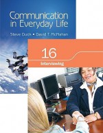 Bundle: Duck/McMahan: Communication in Everyday Life + Chapter 16. Interviewing - Steve W. Duck, David T. McMahan