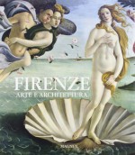 Firenze, arte e architettura - Antonio Paolucci, Carlo Cresti, Angelo Tartuferi