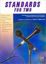 Standards for Two: Contemporary Arrangements of 10 Favorites from the Great American Songbook - Sally K. Albrecht