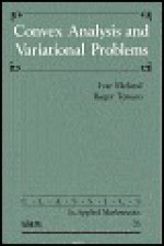 Convex Analysis and Variational Problems (Classics in Applied Mathematics) - Ivar Ekeland