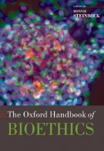 The Oxford Handbook of Bioethics - Bonnie Steinbock