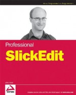 Professional SlickEdit [With CDROM] - John Hurst