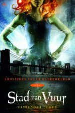 Stad van vuur (Kronieken van de onderwereld, #2) - Elsbeth Witt, Cassandra Clare