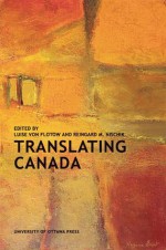 Translating Canada - Luise von Flotow, Reingard M. Nischik