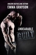 Unbearable Guilt - Emma Grayson