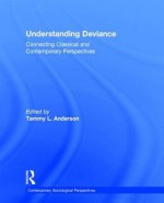 Understanding Deviance: Connecting Classical and Contemporary Perspectives - Tammy L. Anderson