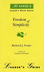 Freedom of Simplicity Leader's Guide - Richard J. Foster