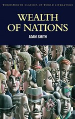 Wealth of Nations (Wordsworth Classics of World Literature) - Adam Smith, Tom Griffith, Mark G. Spencer