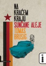 Na kraćem kraju Sunčane aleje - Thomas Brussig, Ljiljana Ilić