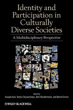 Identity and Participation in Culturally Diverse Societies: A Multidisciplinary Perspective - Assaad E. Azzi, Xenia Chryssochoou, Bert Klandermans, Bernd Simon