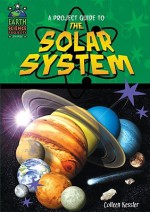 A Project Guide to the Solar System - Colleen Kessler