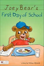 Joey Bear's First Day of School - William Edwards