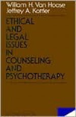 Ethical And Legal Issues In Counseling And Psychotherapy - William H. Van Hoose, Jeffrey A. Kottler