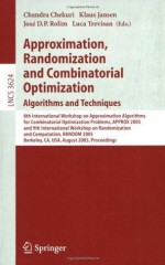 Approximation, Randomization and Combinatorial Optimization. Algorithms and Techniques: 8th International Workshop on Approximation Algorithms for Compinatorial ... Computer Science and General Issues) - Chandra Chekuri, Klaus Jansen, Josxe9 D.P. Rolim, Luca Trevisan