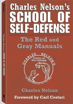 Charles Nelson's School Of Self-defense: The Red and Gray Manuals - Charles Nelson