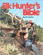 Elk Hunter's Bible - Jim Zumbo