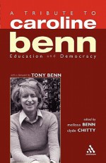 A Tribute to Caroline Benn: Education and Democracy - Melissa Benn