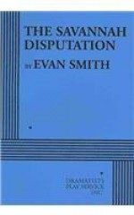 The Savannah Disputation - Acting Edition - Evan M. Smith