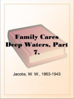 Family CaresDeep Waters, Part 7. - W. W. Jacobs