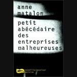 Petit Abécédaire des entreprises malheureuses - Anne Matalon