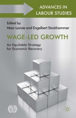 Wage-Led Growth: An Equitable Strategy for Economic Recovery - Marc Lavoie, Engelbert Stockhammer