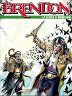 Brendon n. 73: La scelta di Morrigan - Claudio Chiaverotti, Gianluca Acciarino, Massimo Rotundo