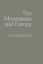 The Myceneaens & Europe - A.F. Harding