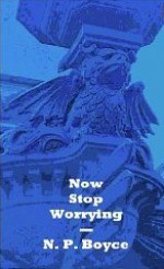 Now Stop Worrying - Six Short Stories - Niall Boyce