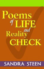 Poems of Life and Reality Check - Sandra Steen