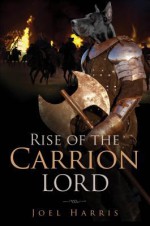 Rise of the Carrion Lord - Joel Harris