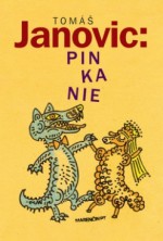 Pinkanie - Tomáš Janovic, Daniela Kapitáňová, Miroslav Cipár