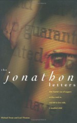 The Jonathon Letters: One Family's Use of Support as They Took in, and Fell in Love with, a Troubled Child - Michael Trout, Lori Thomas