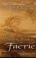 The Golden Book of Faerie - O.R. Melling