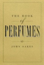 The Book of Perfumes - John Oakes