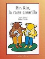 Rin Rin, la rana amarilla - Alicia Pueyo, Iñaki Tofiño, Mabel Piérola