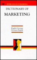 Dictionary of Marketing English-German (Bilingual Specialist Dictionaries) - A. Ivanovic, P.H. Collin