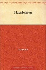 Hauslehren (German Edition) - Hesiod