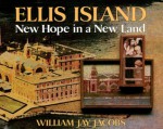 Ellis Island: New Hope in a New Land - William Jay Jacobs