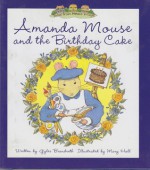 Amanda Mouse and the Birthday Cake - Gyles Brandreth, Mary Hall