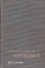 Challenge of Supervision - Brian R. Kay, Stuart Hunter Palmer