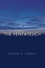 The Pentateuch - Michael D. Guinan