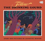 Follow the Drinking Gourd - Jeanette Winter