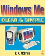 Windows Me Clear & Simple - P K McBride