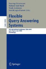 Flexible Query Answering Systems: 6th International Conference, Fqas 2004, Lyon, France, June 24-26, 2004, Proceedings - H. Christiansen, Henning Christiansen, Mohand-Said Hacid