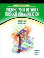 Building Your Network Through Communication (Neteffect Series) - Arthur H. Bell, Dayle M. Smith